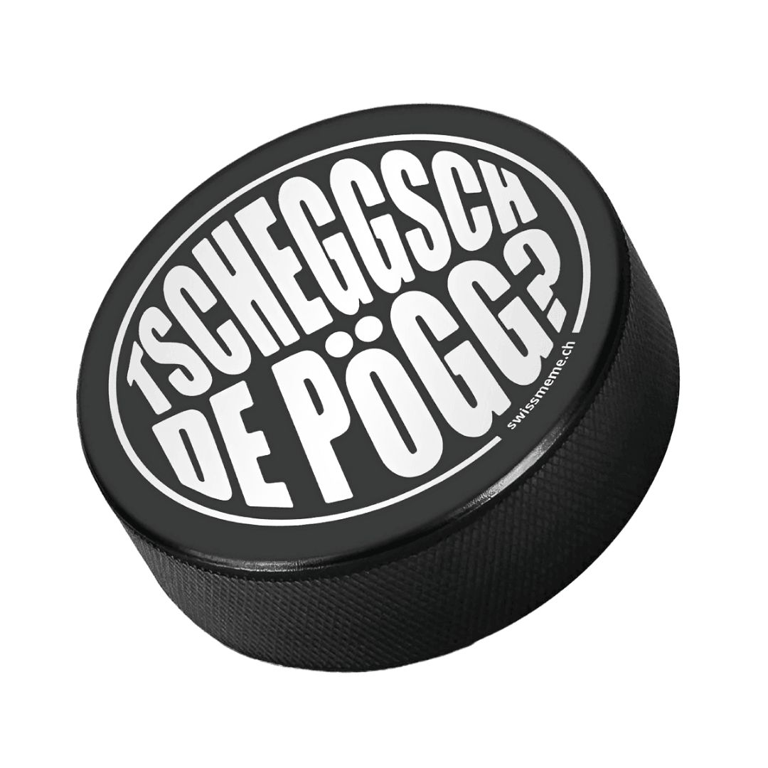 Puck - Tscheggsch de Pögg